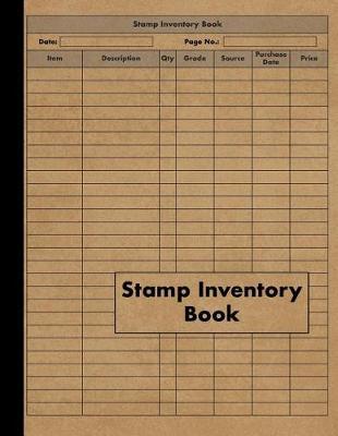Stamp Inventory Book: Collectors Stamp Log Book for Cataloging Collections - 120 Pages - Stamp Collection Notebook