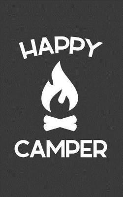 Happy Camper: Happy Camper Campfire Notebook - Hiking Funny Tent Tribal Camping Mom or Dad Doodle Diary Book Gift for Hikers Summer Road Trip Lovers! Young Wild and Three on a Teepee or RV Trailer and Camp Fire