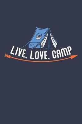 Live, Love, Camp: Summer Camp Journal Sketchbook Keepsake For Writing Memories, Drawing, Autographs, and Notes