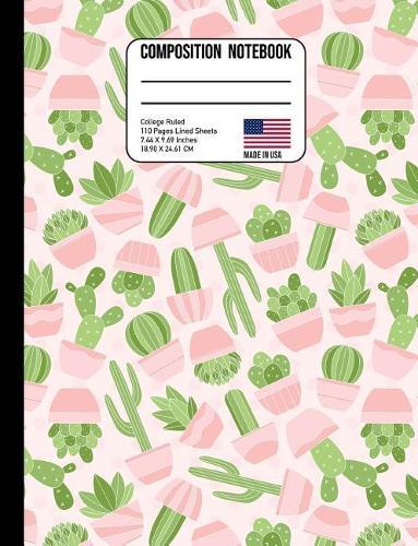 Composition Notebook College Ruled: Pink Cactus Back to School Composition Book for Teachers, Students, Kids and Teens