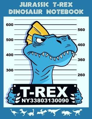 Jurassic T-Rex Dinosaur Notebook: Super Kidz - Writing, Printing, Stories and Diary. Custom Interiors with Art Doodles and Thick Lined Paper,120pg. Elementary and Education for Ages 6-10