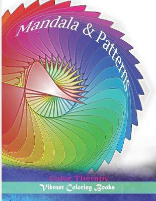 Color therapy mandala and patterns: Pattern coloring books for adults