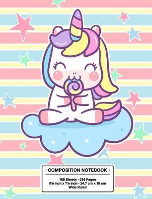Composition Notebook: Back to School Cute Unicorn on a Cloud Kawaii Style Wide Rule Lined Book