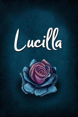 Lucilla: Personalized Name Journal, Lined Notebook with Beautiful Rose Illustration on Blue Cover