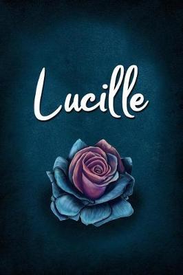 Lucille: Personalized Name Journal, Lined Notebook with Beautiful Rose Illustration on Blue Cover