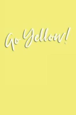 Go Yellow!: Summer Camp Color War Journal Sketchbook Keepsake For Writing Memories, Drawing, Autographs, and Notes