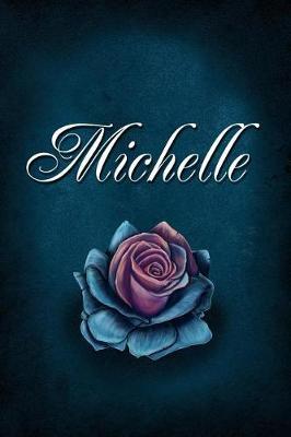 Michelle: Personalized Name Journal, Lined Notebook with Beautiful Rose Illustration on Blue Cover