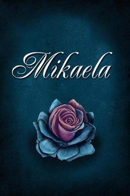 Mikaela: Personalized Name Journal, Lined Notebook with Beautiful Rose Illustration on Blue Cover