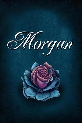 Morgan: Personalized Name Journal, Lined Notebook with Beautiful Rose Illustration on Blue Cover