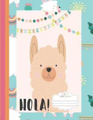 Hola! Llama Composition: Wide Rule - Llama Composition Notebook - School Composition Notebook - Lined Notebook - 8.5 inches x 11 inches