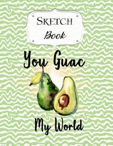 Sketch Book: Avocado Sketchbook Scetchpad for Drawing or Doodling Notebook Pad for Creative Artists #6