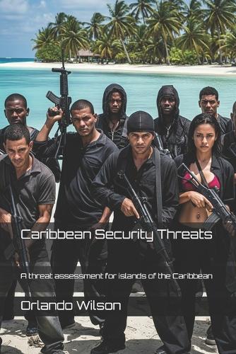 Caribbean Security Threats: A threat assessment for islands of the Caribbean