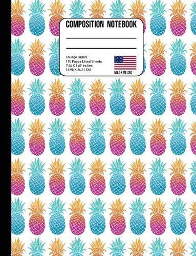 Composition Notebook College Ruled: Bright Colorful Pineapple Tropical Back to School Composition Book for Teacher, Students, Kids and Teens