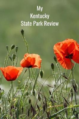 My Kentucky State Park Review: A Place To Write Your Own Reviews of Our State Parks, Give It Your Own 1-5 Star Rating