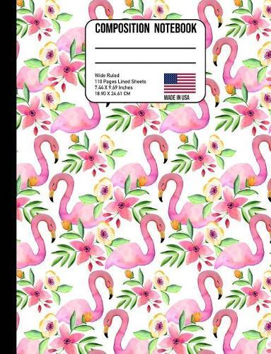 Composition Notebook Wide Ruled: Watercolor Pink Tropical Flamingo Back to School Composition Book for Teachers, Students, Kids and Teens