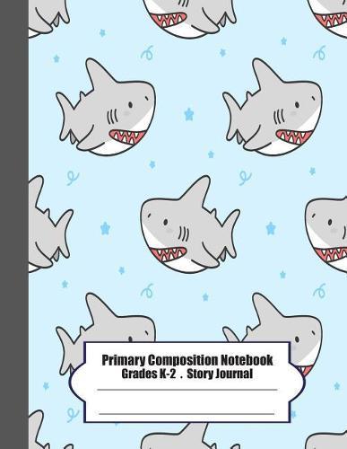 Primary Composition Notebook: Primary Composition Notebook Story Paper - 8.5x11 - Grades K-2: Baby Shark School Specialty Handwriting Paper Dotted Middle Line (Kindergarten Composition Notebooks)