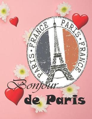 France Paris: French Journal Notebook; Vintage Stamp Eiffel Tower Bonjour de France Parise Heart design; Large Travel Souvenir - Women Wife Teens Girls Mom or Teacher; Pink Floral; Sketchbook Blank Pages