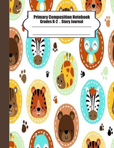 Primary Composition Notebook: Primary Composition Notebook Story Paper - 8.5x11 - Grades K-2: Cute Animals Forest School Specialty Handwriting Paper Dotted Middle Line (Kindergarten Composition Notebooks)