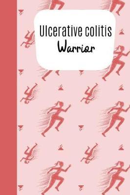 Ulcerative Colitis Warrior: Funny Ulcerative Colitis Notebook Make The most Out Of A Bad Situation