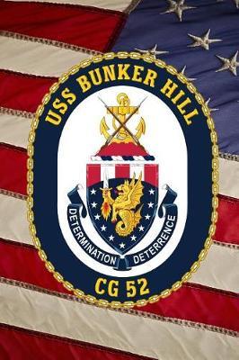 U S Navy Missile Cruiser Ship USS Bunker Hill (CG 52) Crest Badge Journal: Take Notes, Write Down Memories in this 150 Page Lined Journal