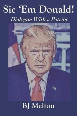 Sic 'Em Donald: Dialogue with a Patriot