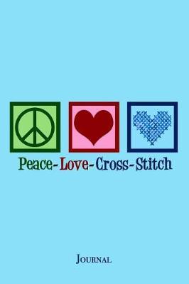 Peace Love Cross Stitch Journal: Cute Blue Cross Stitching Notebook