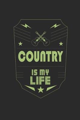 Country Is My Life: Music Journal 6 x 9 in, 120 Pages