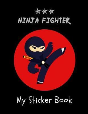 My Sticker Book: Cute Ninja Happy Birthday Notebook Gift for Boys, Large Blank Permanent Sticker Book