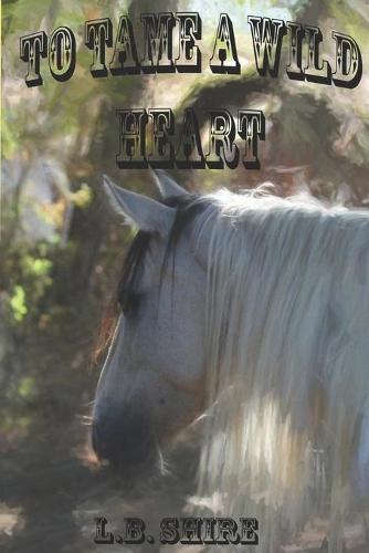 To Tame a Wild Heart