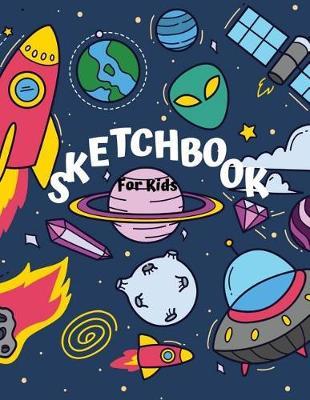 Sketchbook for kids: Blank Paper for Drawing, Paint, Write, Doodle, Notes, Sketching, Creative Diary And Journal 8.5 x 11 Extra Large 110 Blank Pages