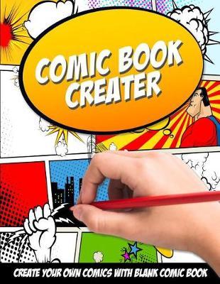 Comic Book Creator: Create Your Own Comics With Blank Comic Book: Large page 8.5  x 11  and a lots of templates