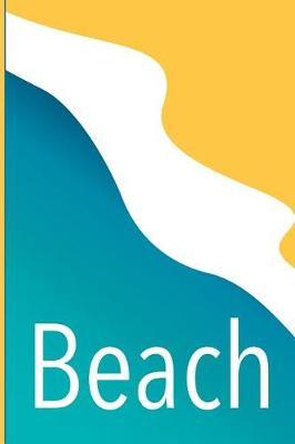 Beach Themed Dot Grid Journal: Colorful summer notebook for sun, sand and sea lovers - ideal gift for a swimmer, surfer or paddleboarder or sunbather. Perfect for journalling, bullet points, graphs, diagrams, writing portrait and landscape and more.