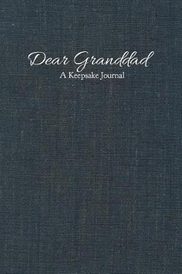 Dear Granddad A Keepsake Journal: Guided Journal Prompt Book