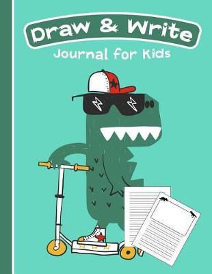 Draw & Write Journal for Kids: Cute Dinosaur Notebook - Primary Draw & Write - Storybook - Diary, 8.5 x 11 110 pages