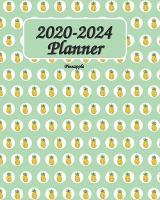 2020-2024 Pineapple Planner: 8x10 inches 24 month Planahead Calendar Planner - Simple Pretty Monthly Planner - Get Organized. Get Focused. Take Action Today and Achieve Your Goals