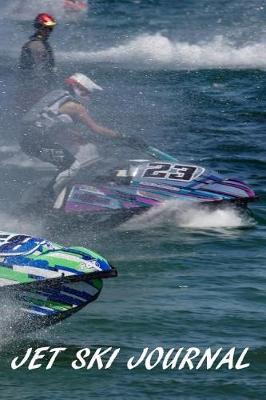 Jet Ski Journal: Diary, Notebook and Planner. 6*9 inch, 100 Pages.