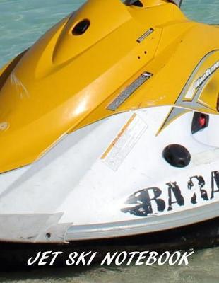 Jet Ski Notebook: Composition and Exercise book for teachers, coaches and students. 8.5*11 inch, 200 Pages.