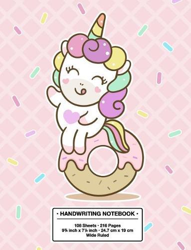 Handwriting Notebook: Back to School Cute Unicorn on a Donut Kawaii Style Handwriting Practice Book