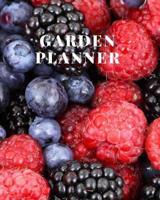 Garden Planner: Gardening Calendar Notebook Planning Gardening Lover Journal Personal Garden Record Log Book 8x10 Inches 120 pages