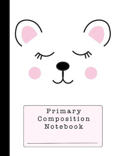 Primary Composition Notebook: A Cute Polar Bear Notebook for Grades K-2