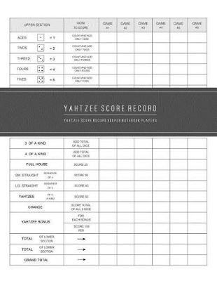 Yahtzee Score Record: Scouring Record Sheet for Yahtzee Game Recorded Keeper Notebook for Multiple Games of Yahtzee with Players.