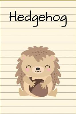 Hedgehog: Hedgehog - Fun Novelty Gag Gift Notebook / Diary / Journal Small 6 X 9