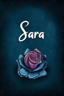 Sara: Personalized Name Journal, Lined Notebook with Beautiful Rose Illustration on Blue Cover