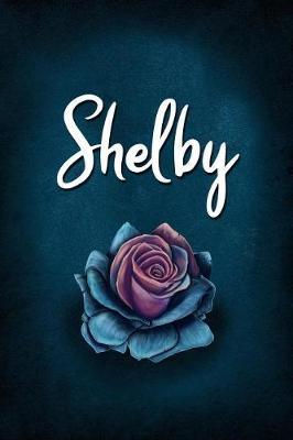 Shelby: Personalized Name Journal, Lined Notebook with Beautiful Rose Illustration on Blue Cover