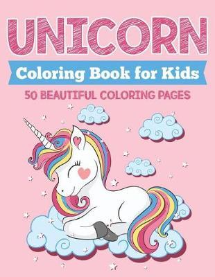 Unicorn Coloring Book for Kids: 50 Beautiful Coloring Pages