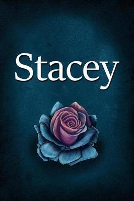 Stacey: Personalized Name Journal, Lined Notebook with Beautiful Rose Illustration on Blue Cover