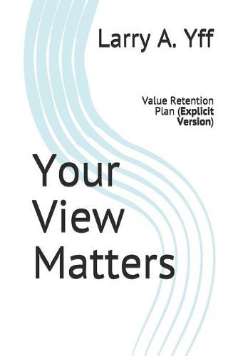 Your View Matters: Value Retention Plan (Explicit Version)