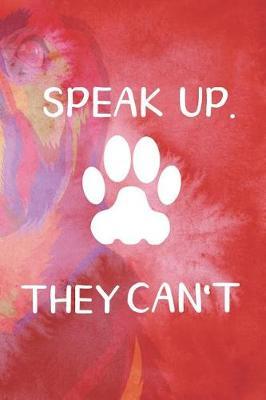 Speak Up. They Can't: Blank Lined Notebook ( Animal Shelter ) Red
