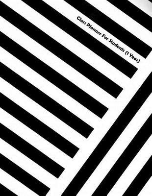 Class Planner For Students (1 Year): Student Organizer with Grade Tracker, Assignment Tracker, Class Schedule, and Goals