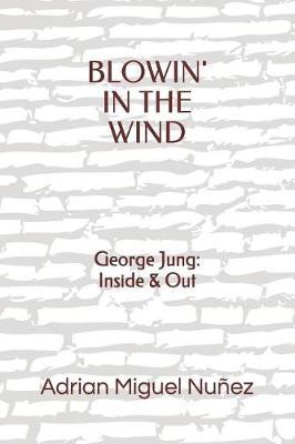Blowin' in the Wind: George Jung: Inside & Out